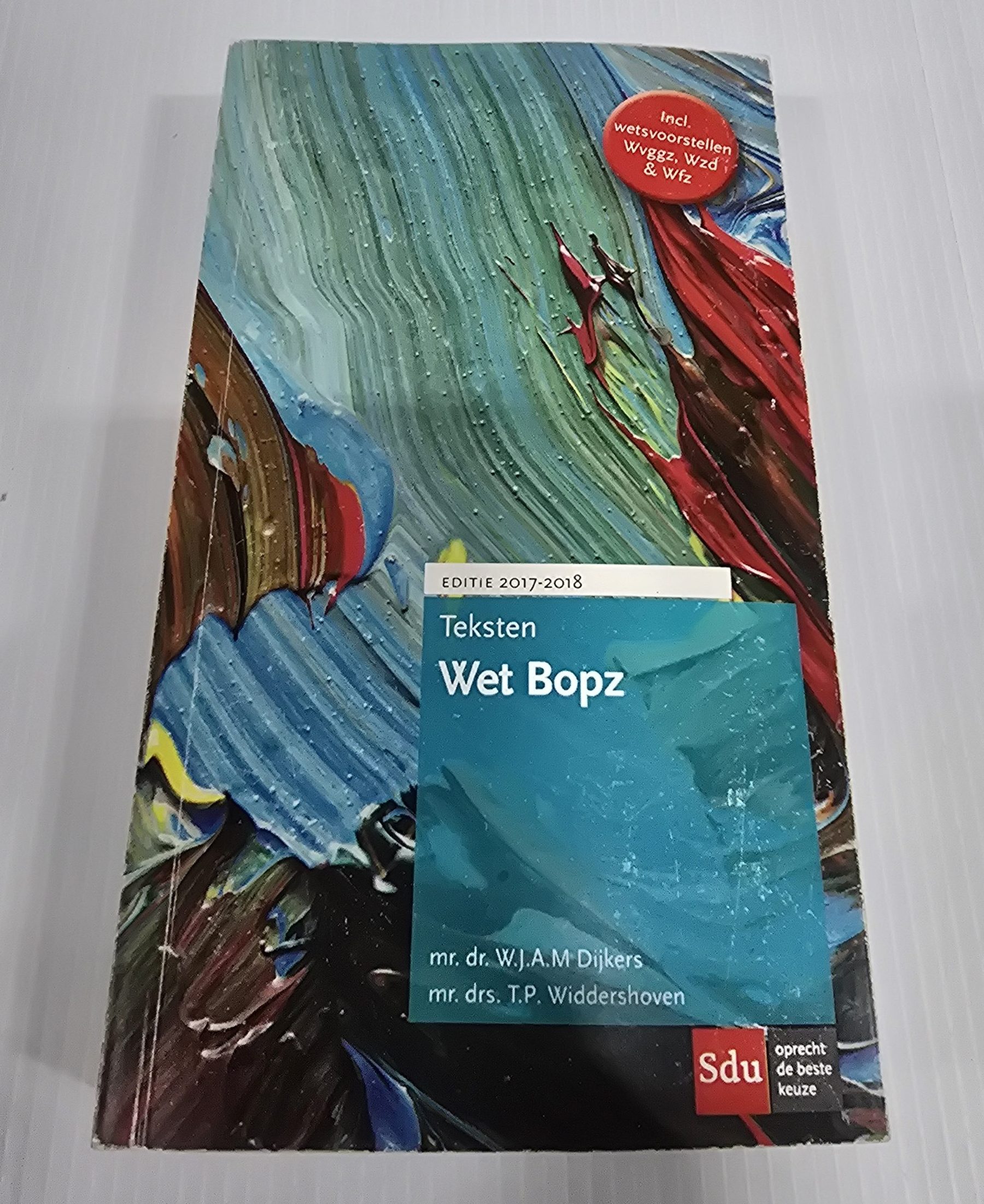 Sdu - Teksten Wet Bopz Editie 2017-2018 - W.J.A.M. Dijkers & T.P. Widdershoven